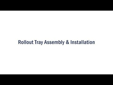 Rollout Tray Assembly & Installation